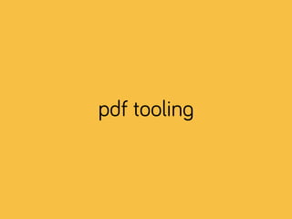 ﬁnal pdf steps
!
pdftk
“If PDF is electronic paper, then pdftk is an
electronic staple-remover, hole-punch, binder,
secret...