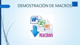 DEMOSTRACIÓN DE MACROS