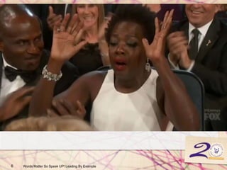 6 Words Matter So Speak UP! Leading By Example
 