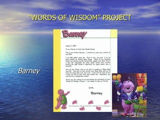 “ WORDS OF WISDOM” PROJECT Barney 