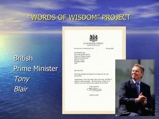 “ WORDS OF WISDOM” PROJECT British Prime Minister Tony Blair 
