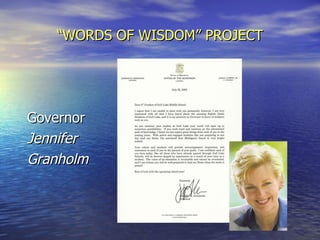 “ WORDS OF WISDOM” PROJECT Governor Jennifer Granholm 