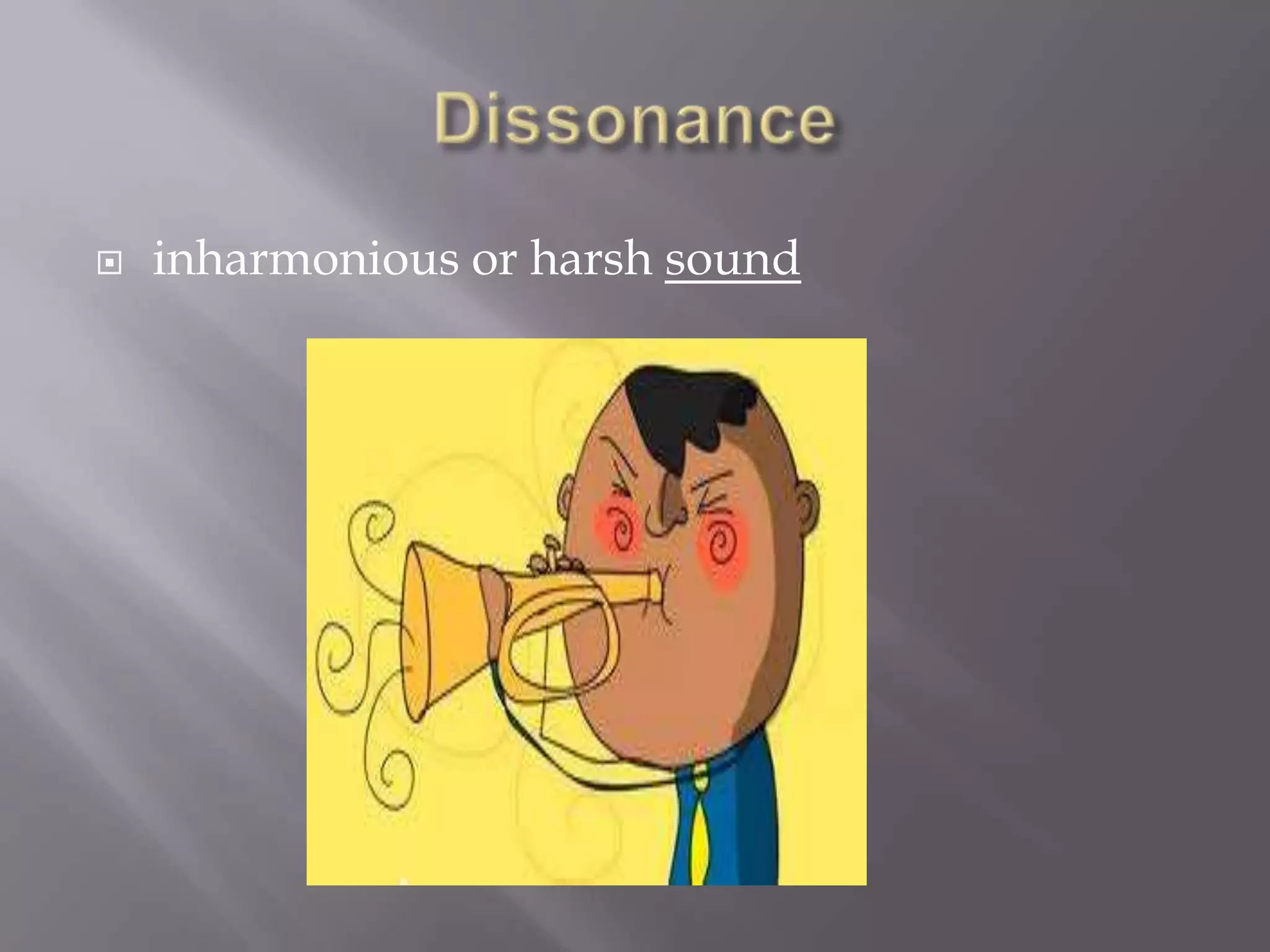    inharmonious or harsh sound
 