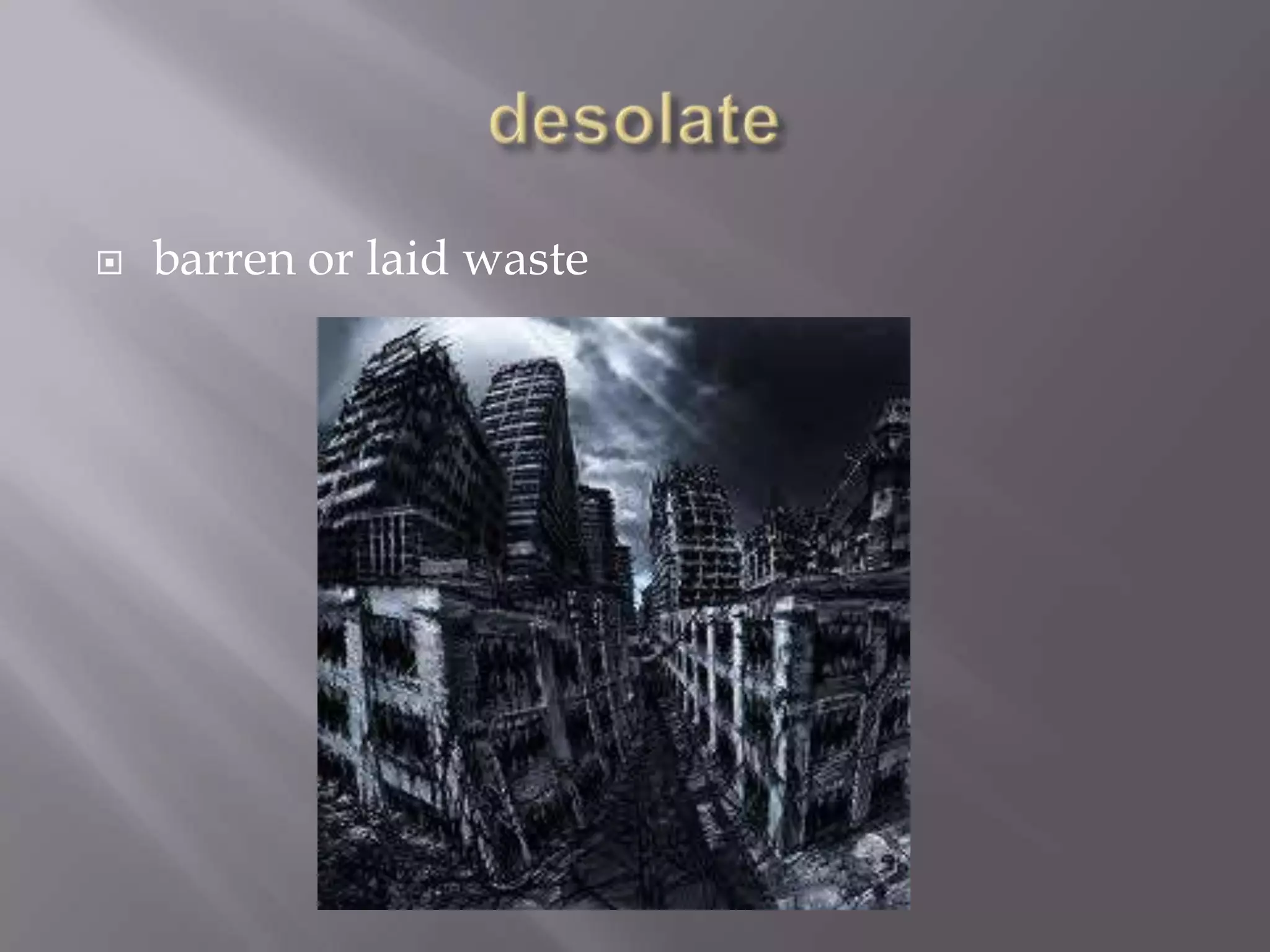    barren or laid waste
 