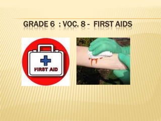 GRADE 6 : VOC. 8 - FIRST AIDS
 