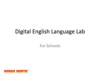 Digital English Language Lab
For Schools
 