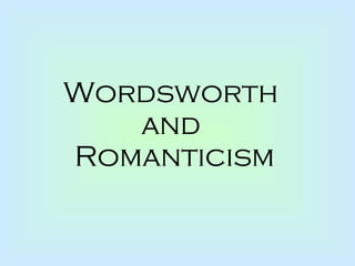 Wordsworth  and  Romanticism 