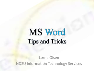 Lorna Olsen
NDSU Information Technology Services
 