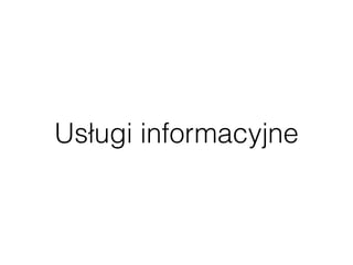 Usługi informacyjne
 