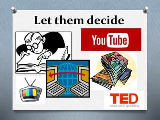 Let them decide
 