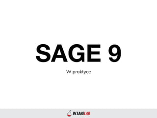 SAGE 9W praktyce
 