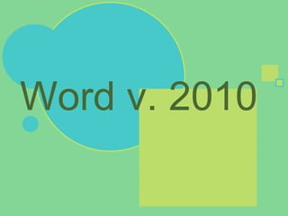 Word v. 2010
 