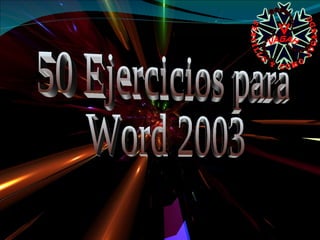 50 Ejercicios para Word 2003 