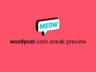 wordycat.com sneak preview
 