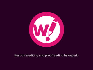 Wordy.com
Real-time editing and proofreading by experts
 