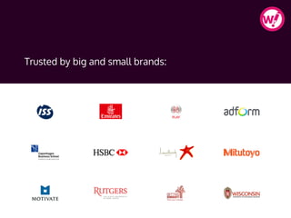 Trusted by big and small brands:
 