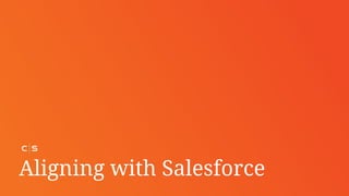 Aligning with Salesforce
 