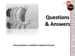 Questions
& Answers
Documentation is available in electronic format
 