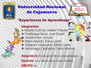 Universidad Nacional
de Cajamarca
"Experiencia de Aprendizaje"
 