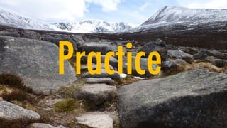 Practice
 