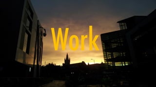Work
 