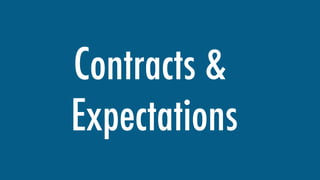 Contracts &
Expectations
 