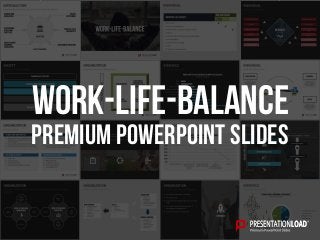 PREMIUM POWERPOINT SLIDES
Work-Life-Balance
 