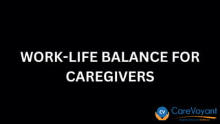 Work-Life Balance for Caregivers.pdf