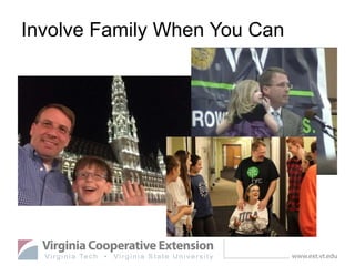 Involve Family When You Can
 