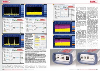 6

8

10

11

and is the result of the application of international standards in development and
production.
The pictures show the
measured values in the
ranges 50 to 180 MHz and
950 to 2150 MHz. These are
definitely within the precision range of the device and
the tolerance given in the
WORK Microwave Handheld
Satcom Test Source‘s certificate.
This shows that the Handheld Satcom Test Source
can be used in another outstanding way: it can be used
to precisely calibrate test
equipment.

Testing
a CATV Cable Run

7

converter
(part
number
08590-60090) designed for
the 1 MHz to 1.8 GHz range

6. Now for something
9
completely different. At 75
MHz a signal of -35 dBm is
generated and measured
with a deviation less
than 1 dBm. Absolutely
amazing.
7. Since the Deviser S7000
supports two markers
in CATV mode which is
used to measure the tilt
between two channels, I
generated one signal at 80
MHz with -35 dBm and a
second signal at 100 MHz
with -45 dBm. Incredibly,
the deviation was -0.1
dBm and -0.2 dBm,
respectively. The tilt was
measured with 9.9 dB.
8. To test the end of scale
I generated a signal at 2000 MHz with -15 dBm. Again the Deviser
S7000 measured this signal with an amazing precision.
9. To test the sweep generator several slop step intervals had to be
tested in order to allow the spectrum analyzer function to sample
enough data to correctly measure the signal.
10. With a slop step interval of 500 ms the Deviser S7000 produced
good results so I started the test run.
11. First I measured the whole spectrum with the MAX function
active. This way we can see the whole range at the end of the test.
The result is excellent with the spectrum oscillating about 3 dB
around -35 dBm, which is the output level setup on the Handheld
Satcom Test Source. This oscillation is an acceptable error and
due to the fact that I was giving the spectrum analyzer just about
the time to render the spectrum.
12. This picture shows the same output signal, but this time the
signal had to pass a multi switch and about 20 meter of cable, an
aerial socket and then another cable before reaching the spectrum
analyzer. Notice that only the upper curve is of interest. The result
is clear to see: there is an over attenuation of about 10 dB to 15 dB.
Also, it is clear to see that the attenuation is not uniform.

was used. This converter has
an attenuation of -15 dBm.
The
WORK
Microwave

Handheld
Satcom
Test
Source shows here that this
professional signal analyzer

106 TELE-audiovision International — The World‘s Largest Digital TV Trade Magazine — 1
1-12/2013 — www.TELE-audiovision.com

12

Another application for
the Handheld Satcom Test
Source is the testing of a
CATV network‘s cable installation. For this test we used
our own distribution network
here in the TELE-audiovision
test center.
A multiswitch with 16 inputs for the satellite range
(950 - 2150 MHZ) and another input for terrestrial
TV (50 - 850 MHz) was used
for distribution. The signal
is then made available on
eight outputs and distributed throughout the house to

a number of antenna ports
that each provide separate
satellite and CATV outputs.
The next step was to measure the attenuation of the
signals in the satellite range,
but we also wanted to know
if the multiswitch, the coax
cable and the antenna jacks
had more of an affect on
some frequencies than on
others.
Normally, you’d use a
noise generator for this task
but they typically don’t come
with the same measurement
precision as does the Handheld Satcom Test Source.
If you’re thinking now
that it would be an enormous amount of work in that
you’d have to check each
frequency individually, you’d
be wrong. WORK Microwave
incorporated a sweep generator in the Handheld Satcom Test Source that can be
set to run through a userdefined frequency range (50
to 180 MHz and 950 to 2150
MHz). The frequency steps
can also be set (minimum of
0.5 MHz) as well as the desired speed (starting at 10
ms per step).
The output level can be
set from -5 to -45 dBm. The
sweep itself can be run bidirectionally: when the sweep
reaches the upper frequency limit, it turns around

can perform measurements
with a deviation of less than
1 dB. This is extremely low

www.TELE-audiovision.com — 1
1-12/2013 — TELE-audiovision International — 全球发行量最大的数字电视杂志

107

 