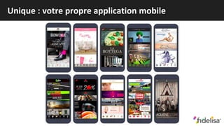 Unique : votre propre application mobile
 