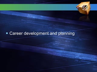 Career development and planning  