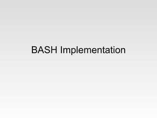 BASH Implementation
 