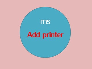 การ
Add printer
 