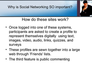 How do these sites work? <ul><li>Once logged into one of these systems, participants are asked to create a profile to repr...