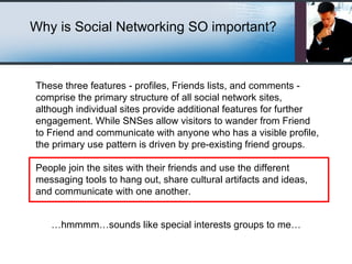 These three features - profiles, Friends lists, and comments - comprise the primary structure of all social network sites,...