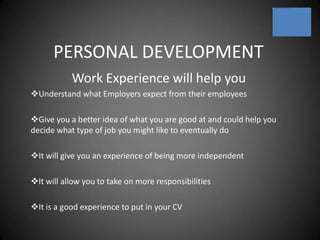 It will improve your practical skills