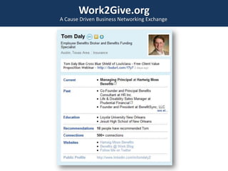 Work2Give.org A Cause Driven Business Networking Exchange 
