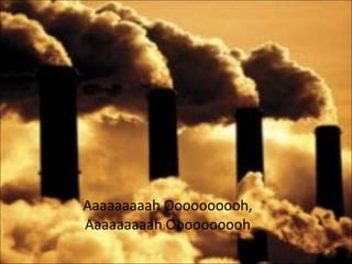 Aaaaaaaaah Oooooooooh, Aaaaaaaaah Oooooooooh