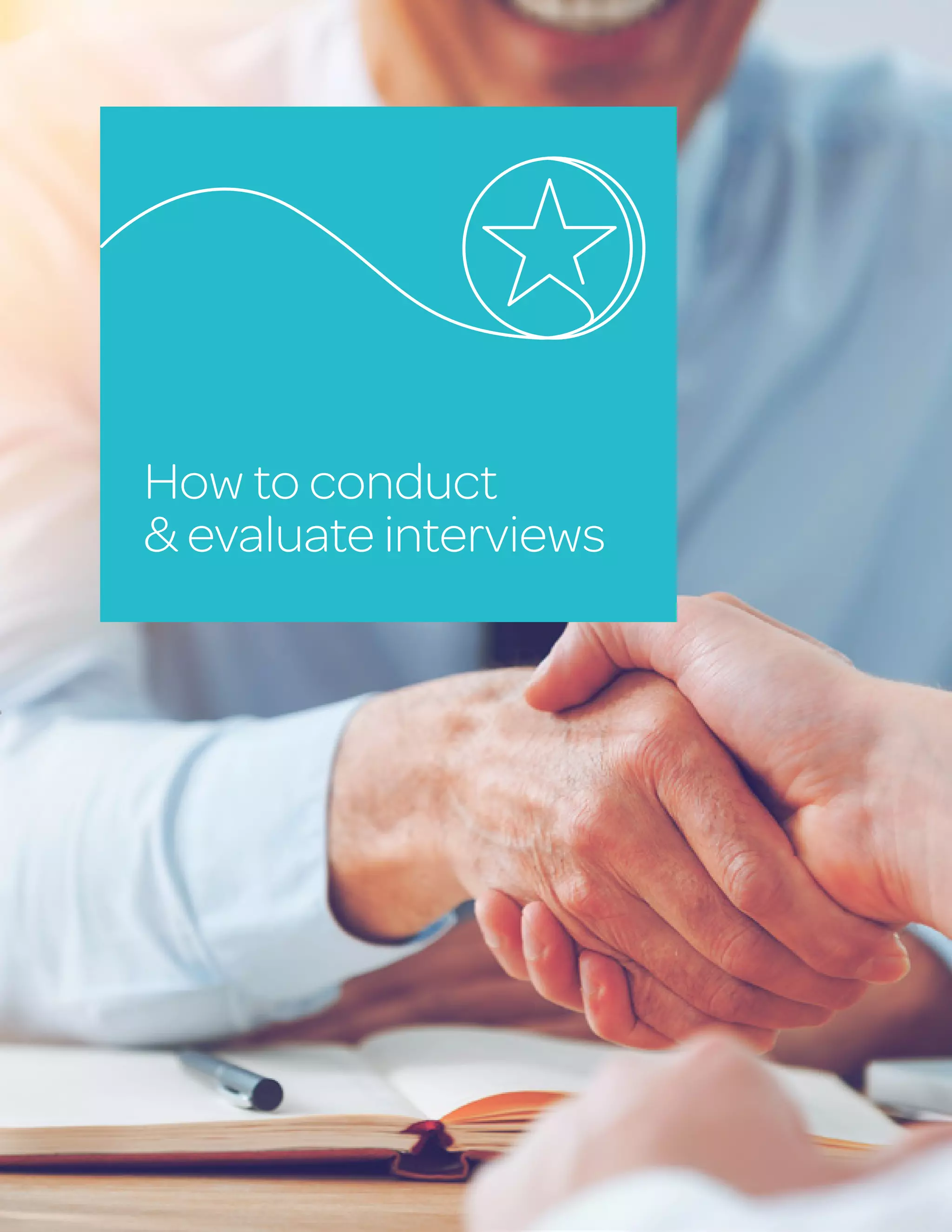 Structured interviews 101 24
How to conduct
& evaluate interviews
 