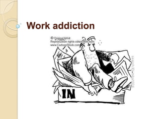 Workaddiction 