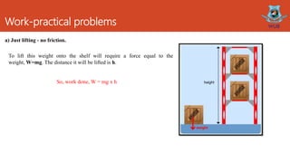 Work and energy. Practical Problems on Work and Energy | PPTX