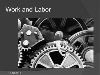 Work and Labor
10-10-2015
 