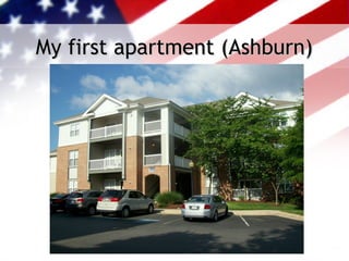 My first apartment (Ashburn)
 
