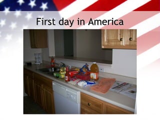 First day in America
 