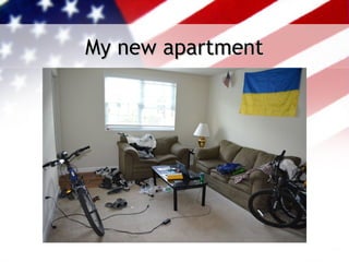 My new apartment
 
