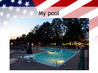 My pool
 