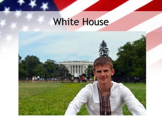 White House
 