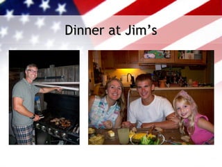 Dinner at Jim’s
 