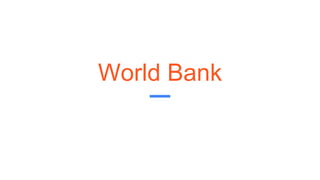 World Bank
 